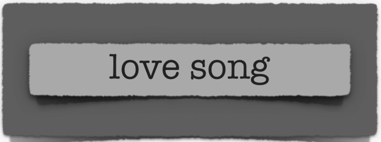 lenten journal: love song