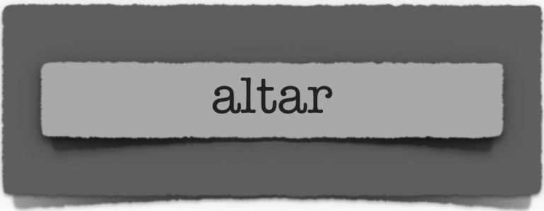 lenten journal: altar