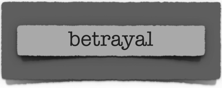 lenten journal: betrayal