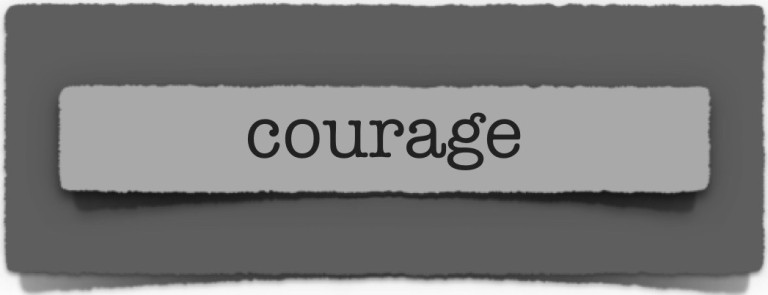 lenten journal: courage