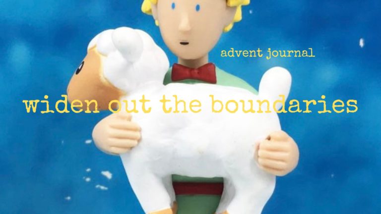 advent journal: widen out the boundaries