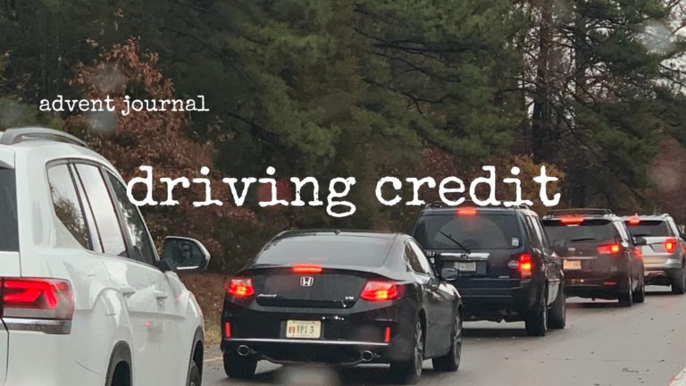 advent journal: driving credit