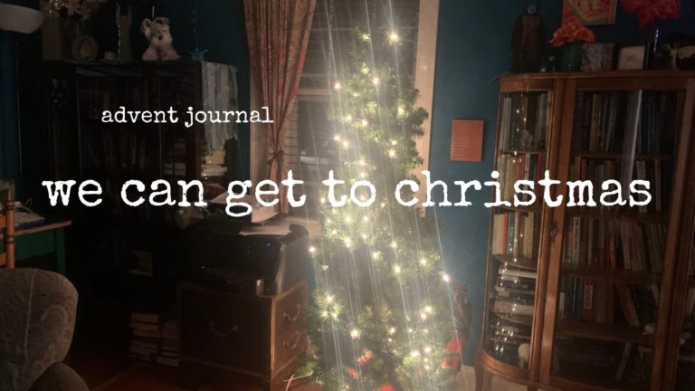 advent journal: we can get to christmas