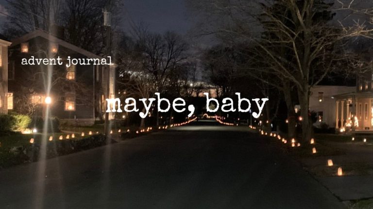 advent journal: maybe, baby