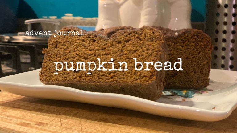 advent journal: pumpkin bread