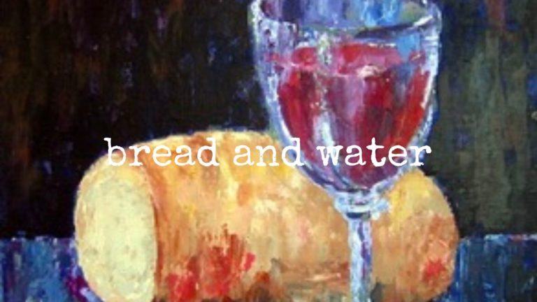 bread and water