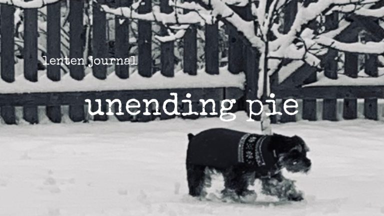 lenten journal: unending pie