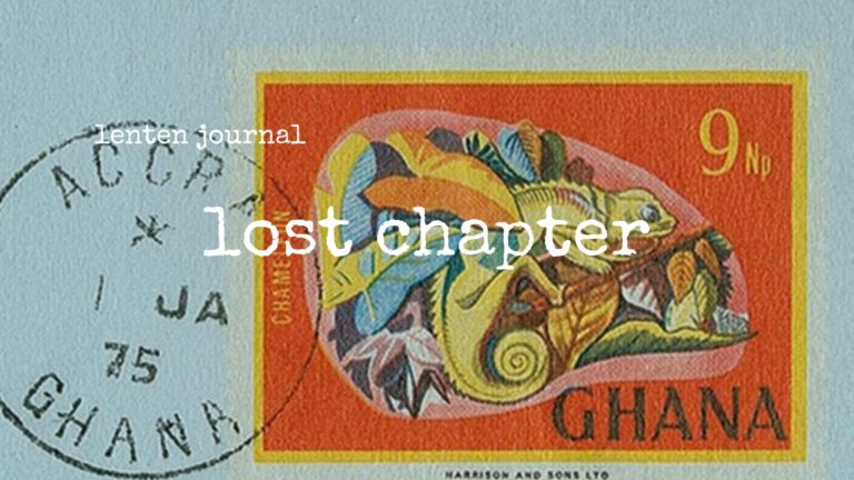 lenten journal: lost chapter