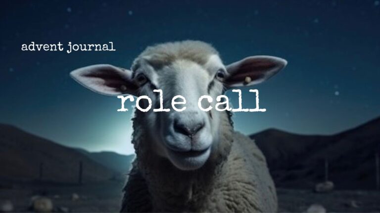 advent journal: role call