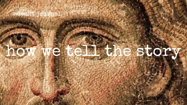 advent journal: how we tell the story