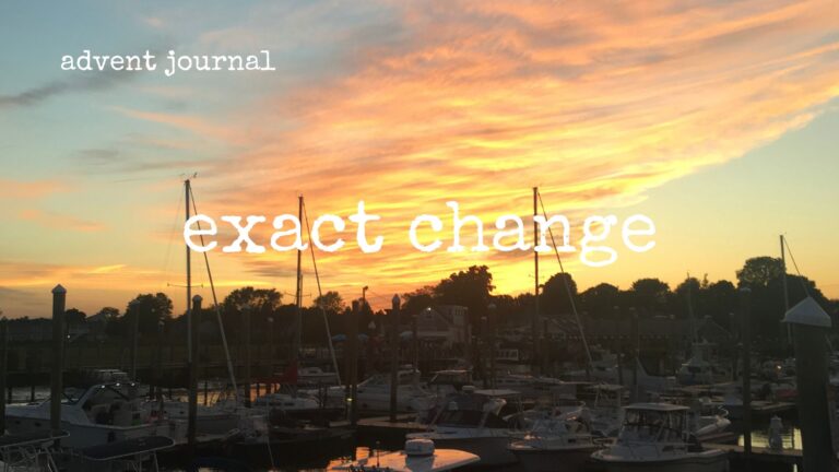 advent journal: exact change