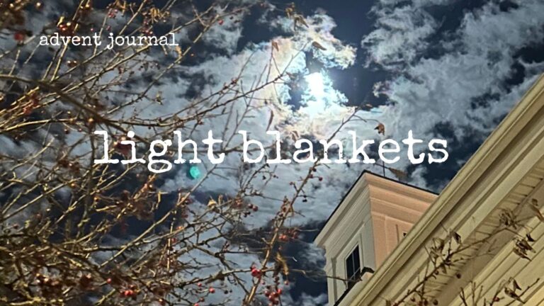 advent journal: light blankets
