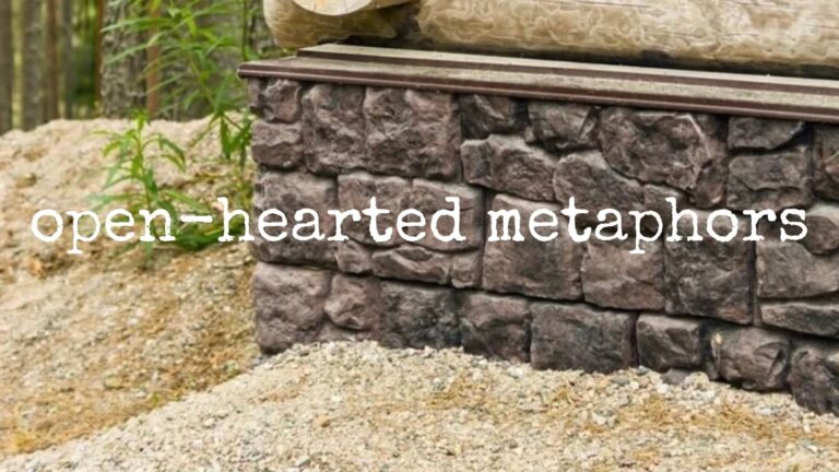 open-hearted metaphors